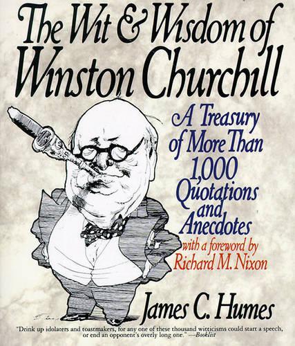 The Wit and Wisdom of Winston Churchill