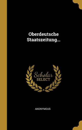 Oberdeutsche Staatszeitung...