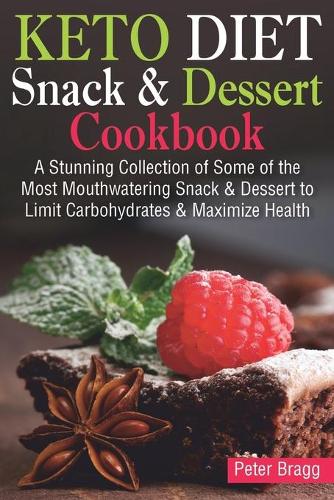 KETO DIET Snack & Dessert Cookbook