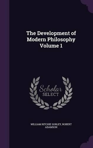 The Development of Modern Philosophy Volume 1