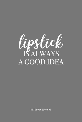 Lipstick Is Always A Good Idea