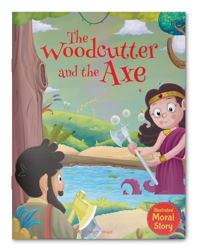 Woodcutter And The Axe - Illustrated Moral Story For Children, The