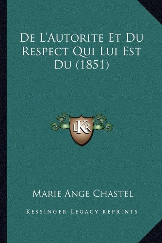 De L'Autorite Et Du Respect Qui Lui Est Du (1851)