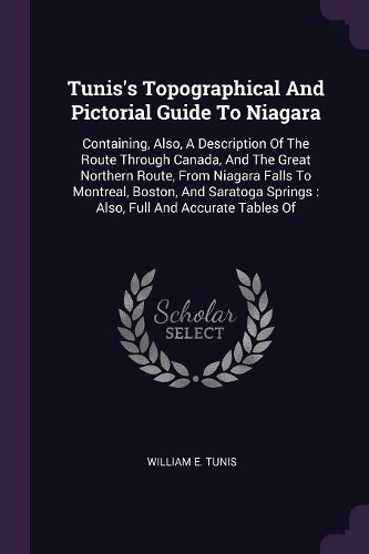 Tunis's Topographical And Pictorial Guide To Niagara