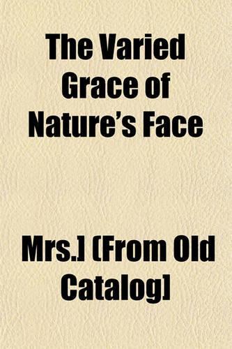 The Varied Grace of Nature's Face