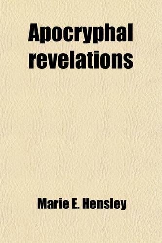 Apocryphal Revelations; The Way, the Light and the Truth