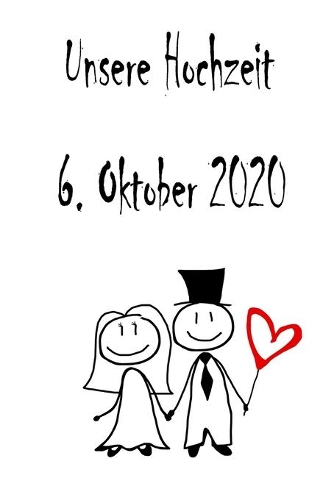 Unsere Hochzeit - 6. Oktober 2020