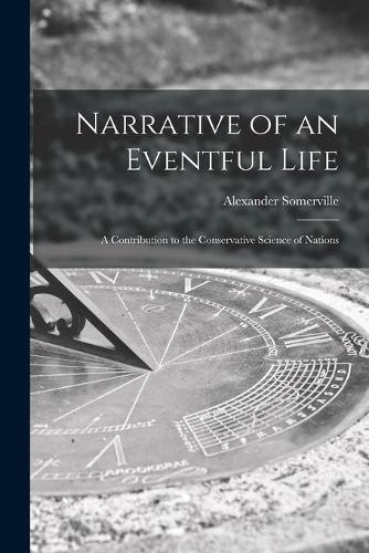 Narrative of an Eventful Life [microform]
