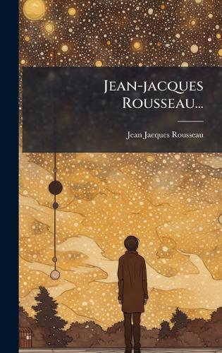 Jean-jacques Rousseau...