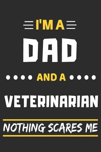 I'm A Dad And A Veterinarian Nothing Scares Me