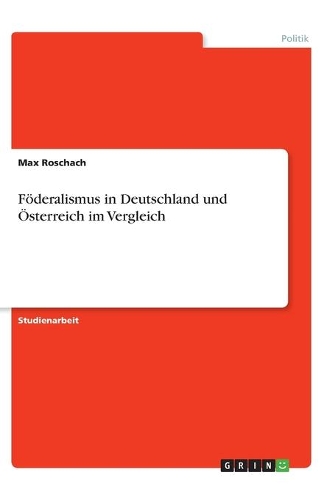 Föderalismus in Deutschland und Österreich im Vergleich