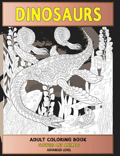 Adult Coloring Book Flowers and Animals Advanced Level - Dinosaurs