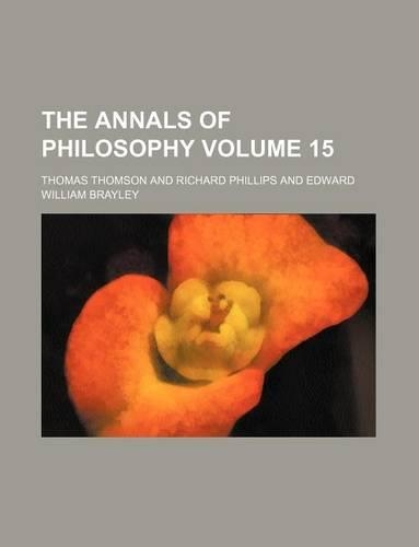 The Annals of Philosophy Volume 15