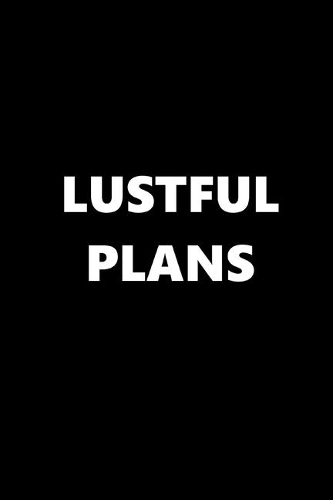 2020 Weekly Planner Funny Theme Lustful Plans Black White 134 Pages