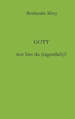 Gott - wer bist du (eigentlich)?