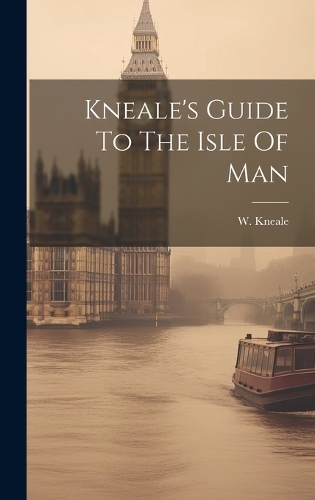 Kneale's Guide To The Isle Of Man