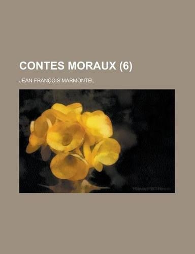 Contes Moraux (6 )