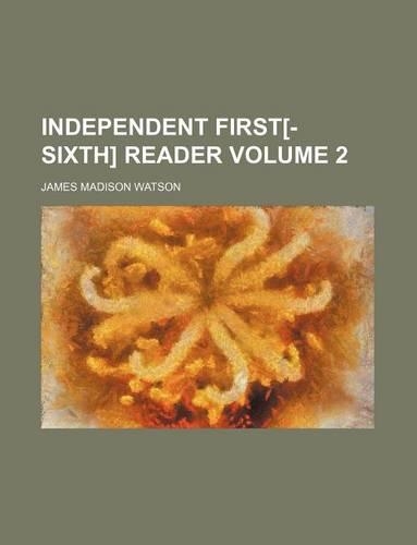 Independent First[-Sixth] Reader Volume 2