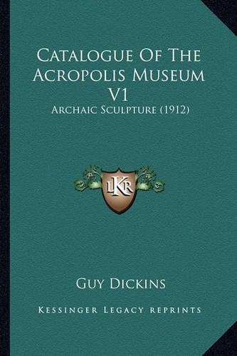 Catalogue Of The Acropolis Museum V1