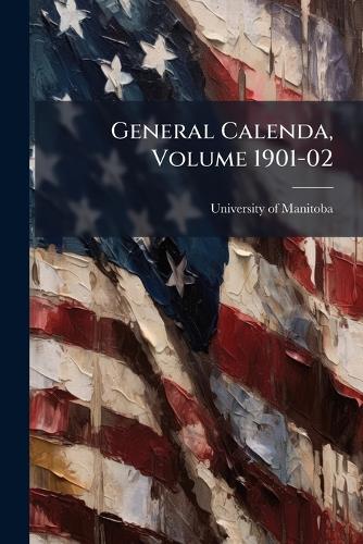 General Calenda, Volume 1901-02