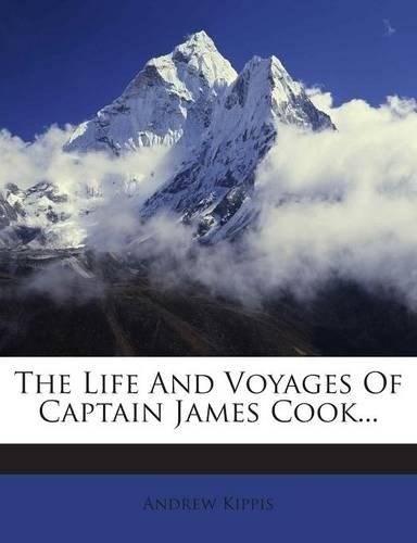 The Life and Voyages of Captain James Cook...