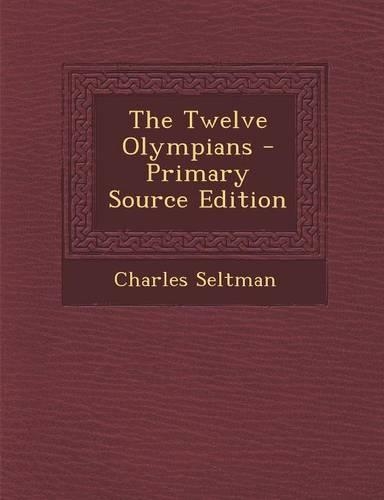 The Twelve Olympians - Primary Source Edition