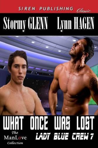 What Once Was Lost [Lady Blue Crew 7] (Siren Publishing Classic Manlove)