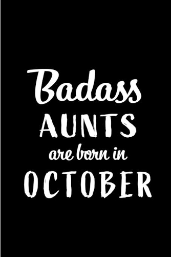 Badass Aunts Are Born In October