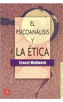El Psicoanalisis y La Etica