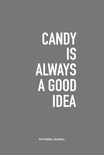 Candy Is Always A Good Idea
