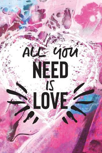 All You Need Is Love