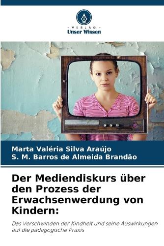 Der Mediendiskurs über den Prozess der Erwachsenwerdung von Kindern