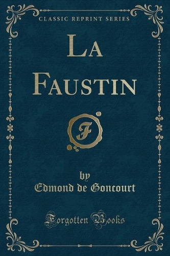 La Faustin (Classic Reprint)
