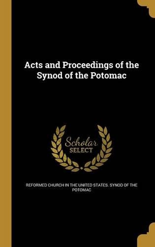 Acts and Proceedings of the Synod of the Potomac