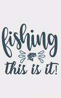 Fishing This Is It