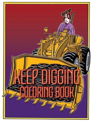 Keep Digging Coloring Book
