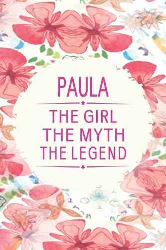 Paula the Girl the Myth the Legend