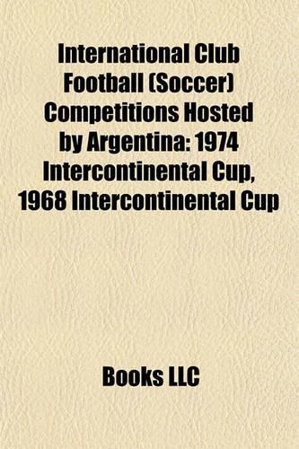 International Club Football (Soccer) Competitions Hosted by Argentina