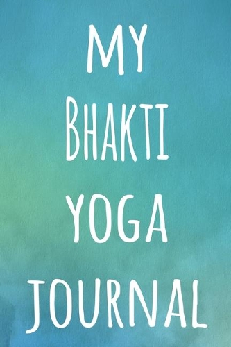 My Bhakti Yoga Journal