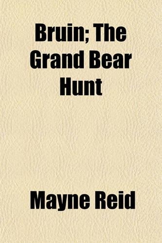 Bruin; The Grand Bear Hunt