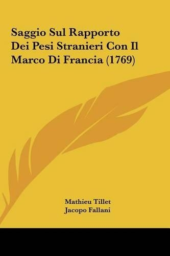 Saggio Sul Rapporto Dei Pesi Stranieri Con Il Marco Di Francia (1769)