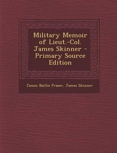 Military Memoir of Lieut.-Col. James Skinner