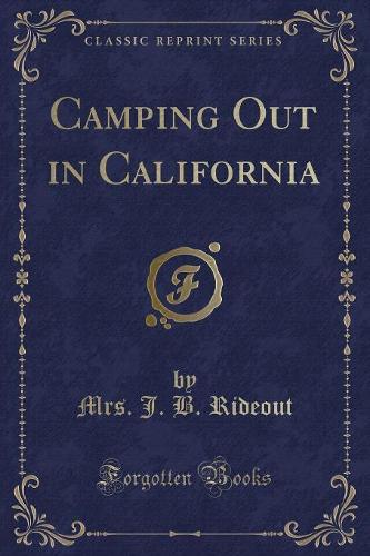 Camping Out in California (Classic Reprint)