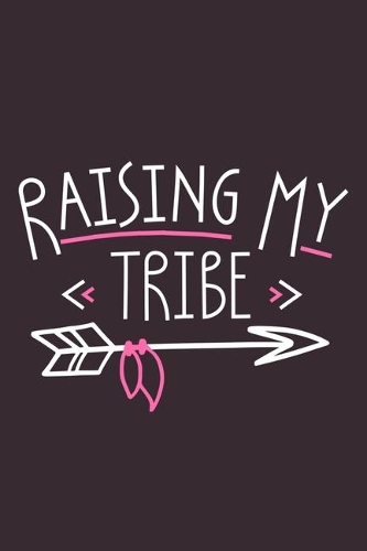 Raising My Tribe