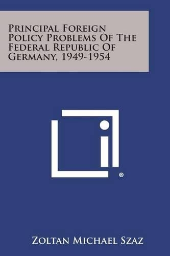 Principal Foreign Policy Problems of the Federal Republic of Germany, 1949-1954