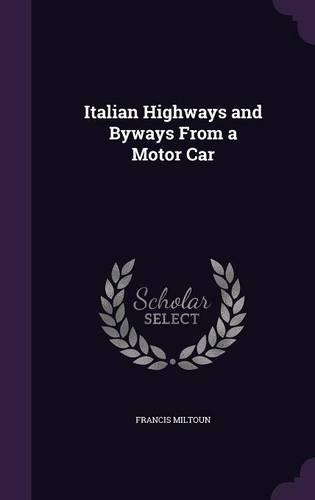Italian Highways and Byways From a Motor Car