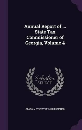 Annual Report of ... State Tax Commissioner of Georgia, Volume 4