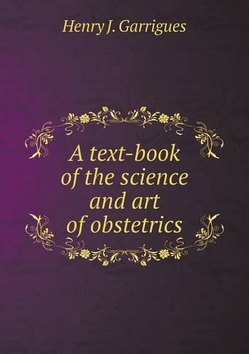 A text-book of the science and art of obstetrics
