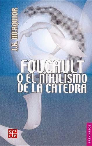 Foucault O El Nihilismo de La Catedra