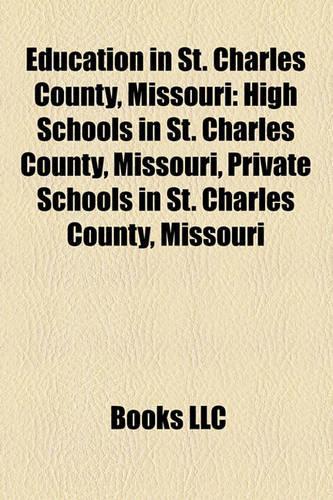 Education in St. Charles County, Missouri: High Schools in St. Charles County, Missouri, Private Schools in St. Charles County, Missouri(English)